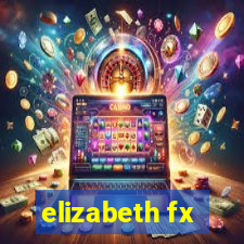 elizabeth fx