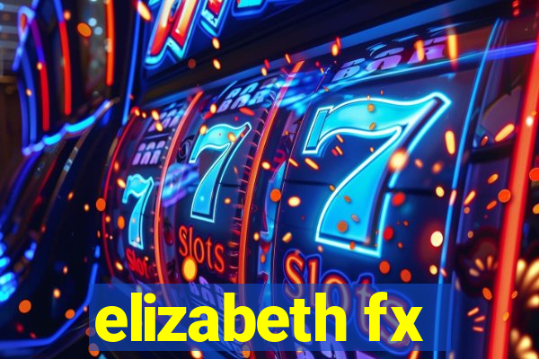 elizabeth fx