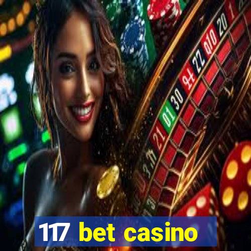 117 bet casino