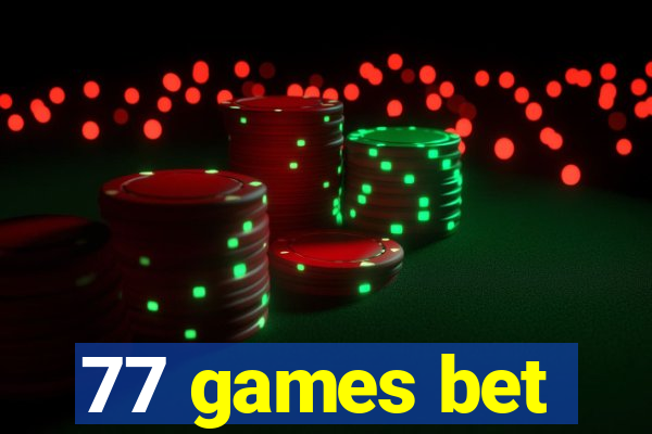 77 games bet