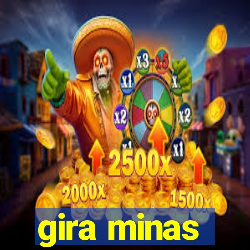 gira minas