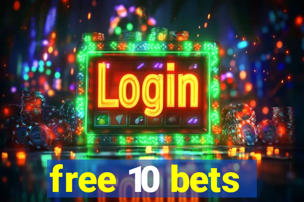 free 10 bets