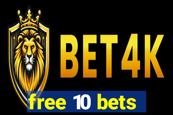 free 10 bets