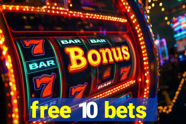 free 10 bets