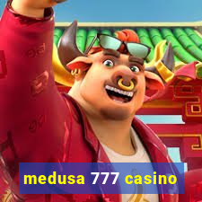 medusa 777 casino