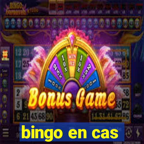 bingo en cas