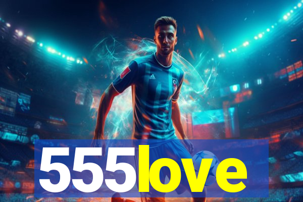 555love