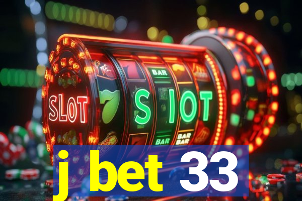 j bet 33