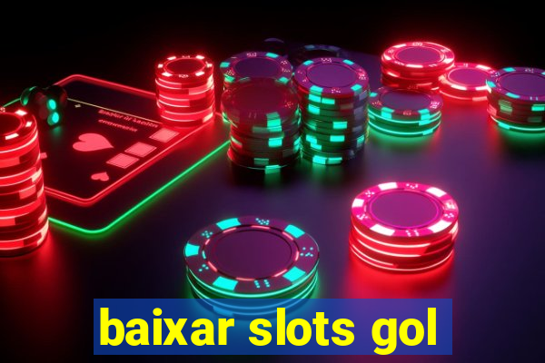 baixar slots gol