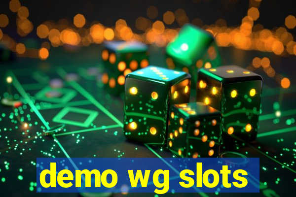 demo wg slots