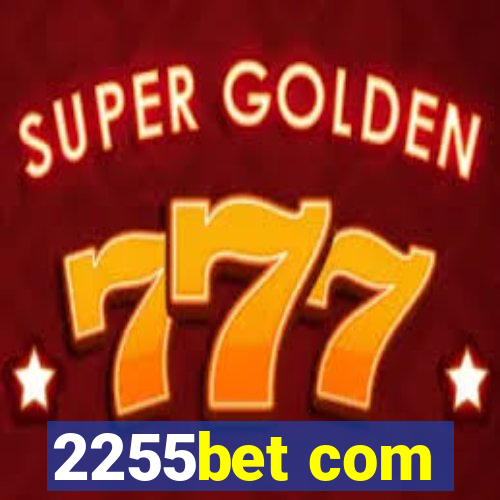 2255bet com