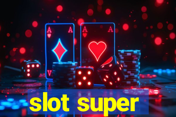 slot super