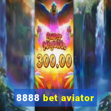 8888 bet aviator