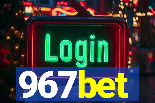 967bet