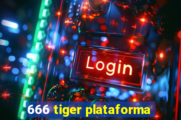 666 tiger plataforma