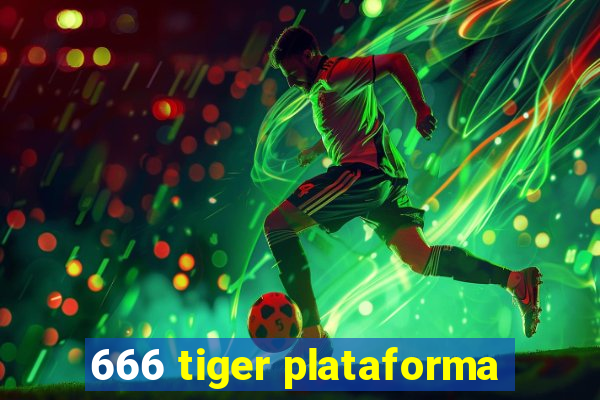 666 tiger plataforma