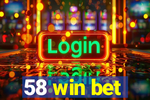 58 win bet