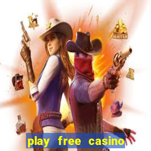 play free casino slot games