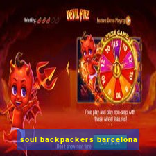 soul backpackers barcelona