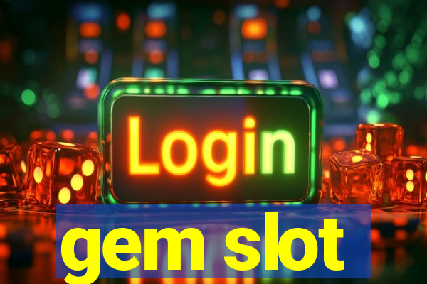 gem slot