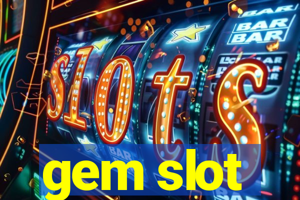 gem slot