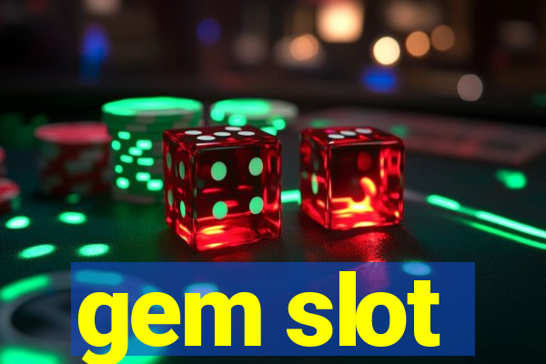 gem slot