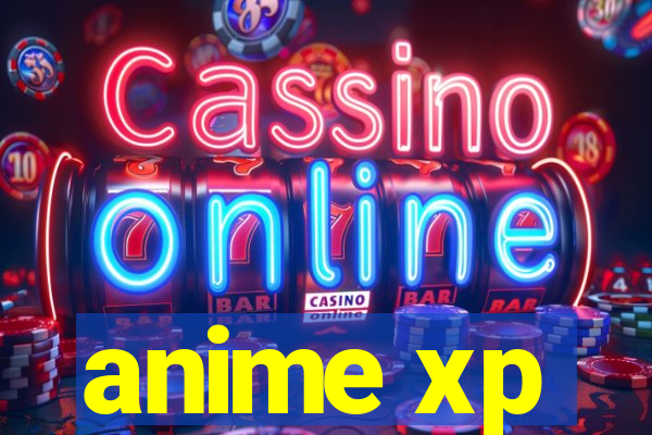 anime xp