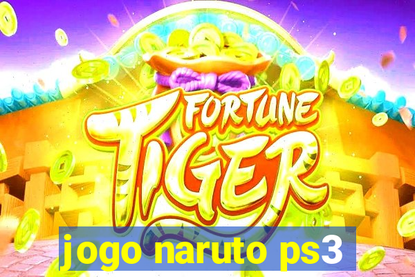 jogo naruto ps3