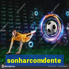 sonharcomdente