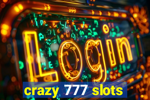 crazy 777 slots