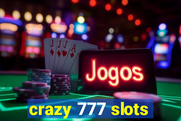 crazy 777 slots