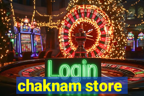 chaknam store