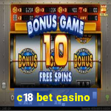 c18 bet casino