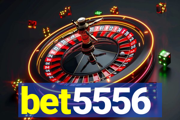 bet5556