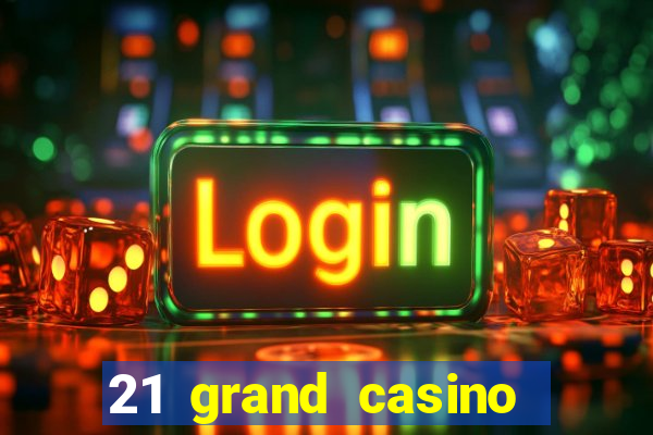 21 grand casino bonus codes