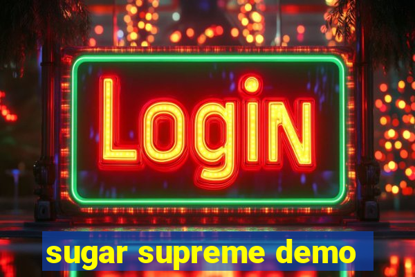 sugar supreme demo