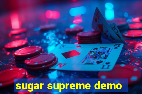 sugar supreme demo