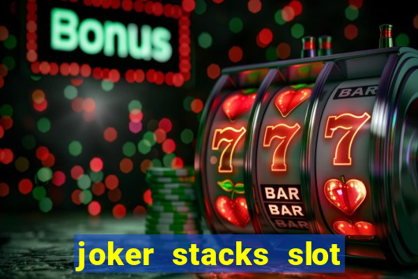 joker stacks slot free play