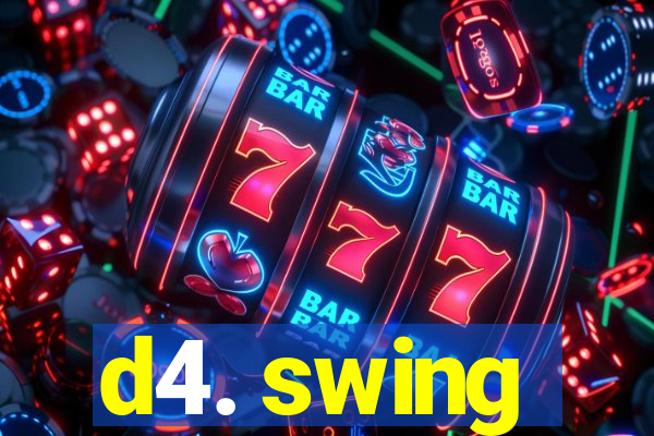 d4. swing