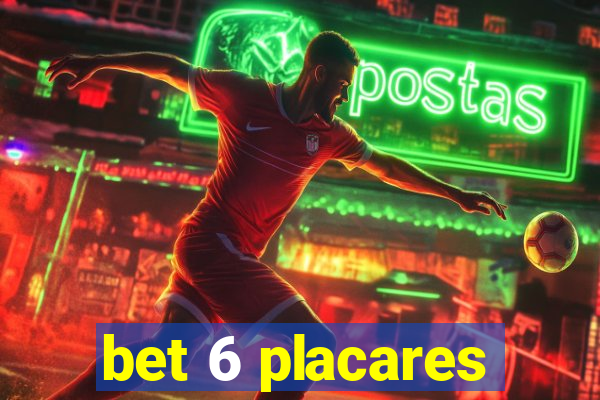 bet 6 placares