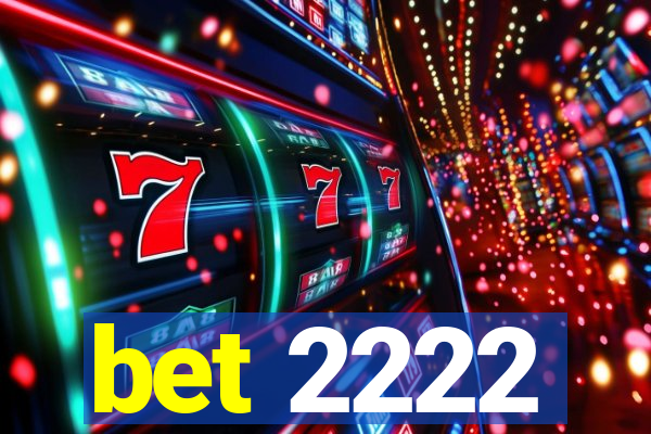 bet 2222