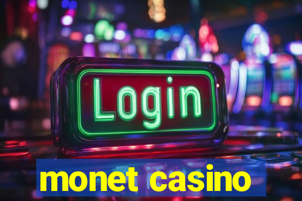 monet casino