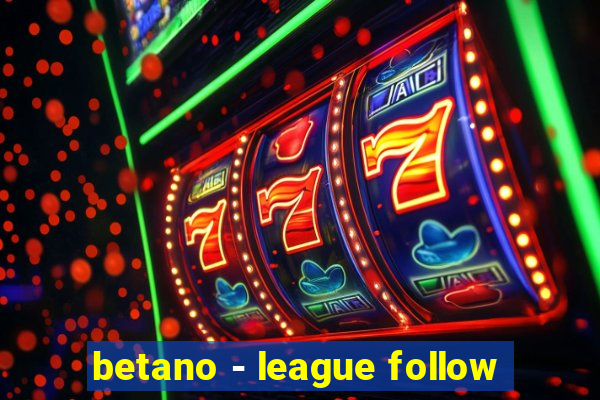 betano - league follow