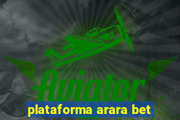 plataforma arara bet