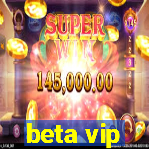 beta vip