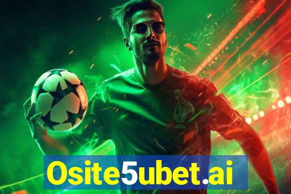 Osite5ubet.ai