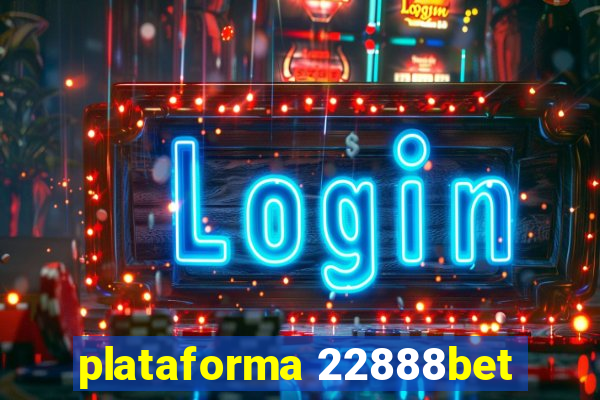 plataforma 22888bet