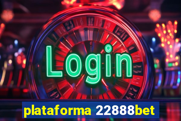 plataforma 22888bet