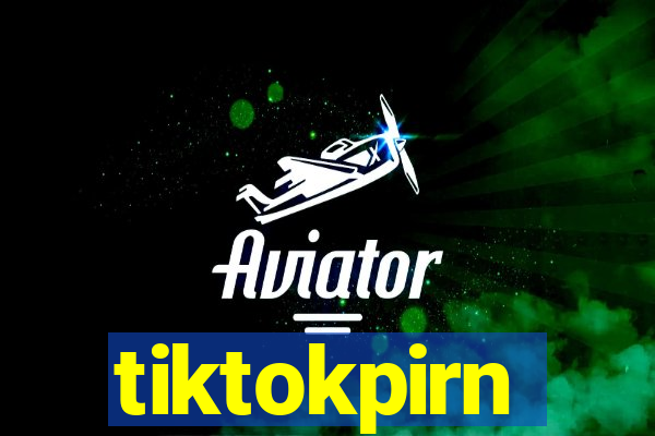 tiktokpirn