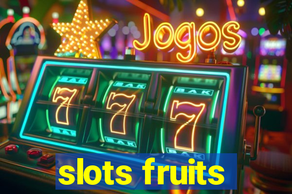 slots fruits